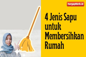 4 Jenis Sapu untuk Membersihkan Rumah