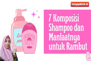 7 Komposisi Shampoo dan Manfaatnya untuk Rambut