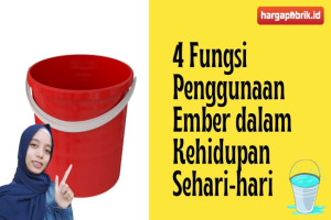 4 Fungsi Penggunaan Ember dalam Kehidupan Sehari-hari