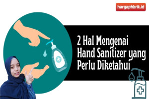 2 Hal Mengenai Hand Sanitizer yang Perlu Diketahui