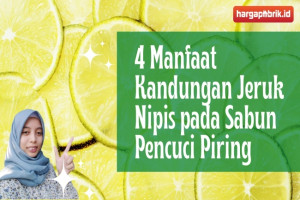 4 Manfaat Kandungan Jeruk Nipis pada Sabun Pencuci Piring