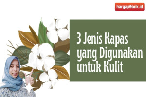 3 Jenis Kapas yang Digunakan untuk Kulit