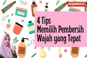 4 Tips Memilih Pembersih Wajah yang Tepat