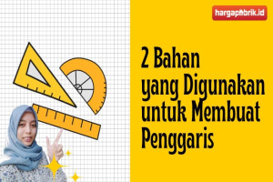 2 Bahan yang Digunakan untuk Membuat Penggaris