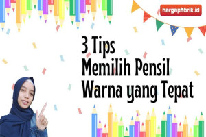 3 Tips Memilih Pensil Warna yang Tepat