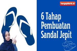 6 Tahap Pembuatan Sandal Jepit