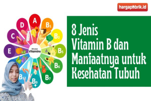 8 Jenis Vitamin B dan Manfaatnya untuk Kesehatan Tubuh