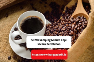 5 Efek Samping Minum Kopi secara Berlebihan