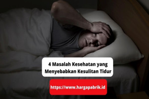 4 Masalah Kesehatan yang Menyebabkan Kesulitan Tidur