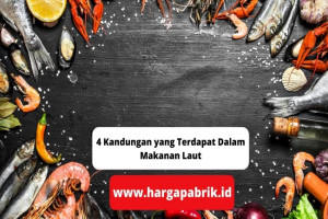 4 Kandungan yang Terdapat Dalam Makanan Laut