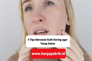 4 Tips Merawat Kulit Kering agar Tetap Sehat