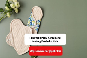 4 Hal yang Perlu Kamu Tahu tentang Pembalut Kain