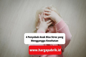 4 Penyebab Anak Bisa Stres yang Mengganggu Kesehatan