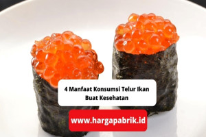 4 Manfaat Konsumsi Telur Ikan Buat Kesehatan