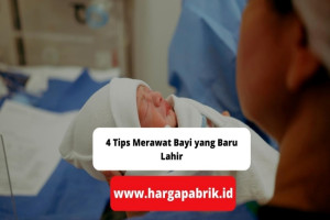 4 Tips Merawat Bayi yang Baru Lahir