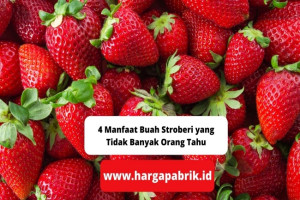 4 Manfaat Buah Stroberi yang Tidak Banyak Orang Tahu