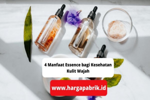 4 Manfaat Essence bagi Kesehatan Kulit Wajah