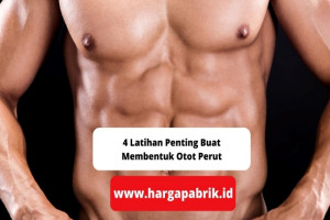 4 Latihan Penting Buat Membentuk Otot Perut