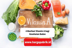 4 Manfaat Vitamin A bagi Kesehatan Badan