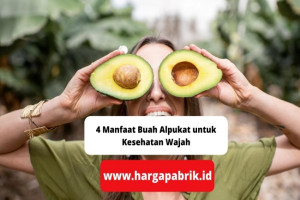 4 Manfaat Buah Alpukat untuk Kesehatan Wajah