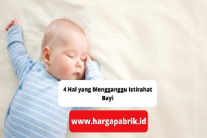 4 Hal yang Mengganggu Istirahat Bayi