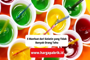 5 Manfaat dari Gelatin yang Tidak Banyak Orang Tahu