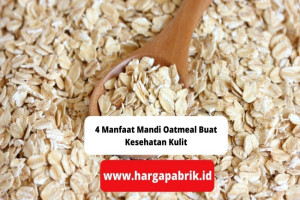 4 Manfaat Mandi Oatmeal Buat Kesehatan Kulit