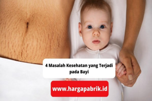 4 Masalah Kesehatan yang Terjadi pada Bayi