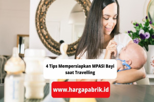 4 Tips Mempersiapkan MPASI Bayi saat Travelling