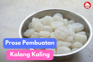 Mengupas Proses Pembuatan Kolang Kaling