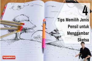 4 Tips Memilih Jenis Pensil untuk Menggambar Sketsa