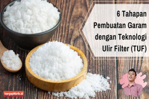 6 Tahap Pembuatan Garam Teknologi Ulir Filter Geomembrane