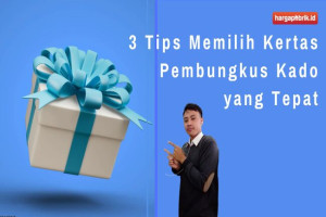 3 Tips Memilih Kertas Pembungkus Kado yang Tepat