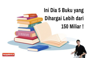 Ini Dia 5 Buku yang Dihargai Lebih dari 150 Miliar !