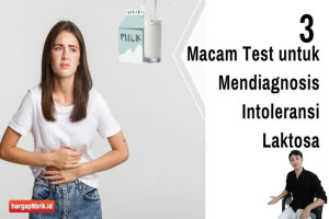 3 Macam Test untuk Mendiagnosis Intoleransi Laktosa