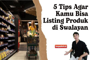 5 Tips Agar Kamu Bisa Listing Produk di Swalayan