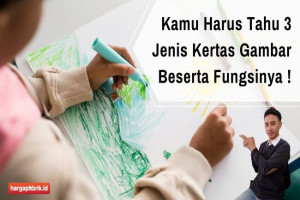 Kamu Harus Tahu 3 Jenis Kertas Gambar Beserta Fungsinya !