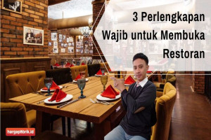 3 Perlengkapan Wajib untuk Membuka Restoran