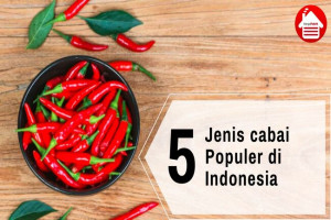 Ini Dia 5 Jenis Cabai yang Populer di Indonesia