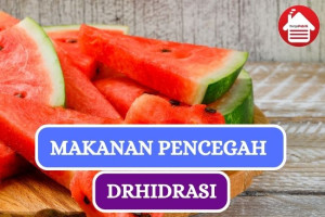 8 Makanan yang Bagus Untuk Mencegah Dehidrasi