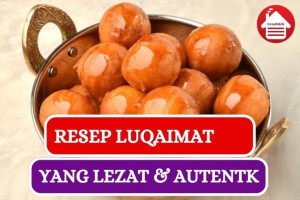 Resep Luqaimat yang Menggugah Selera