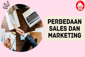 5 Perbedaan Sales dan Marketing Yang Wajib Kamu Ketahui