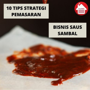 10 Cara Membuat Konten Promosi Bisnis Saus Sambal