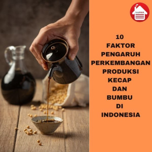 10 Faktor Perkembangan Produksi Kecap dan Bumbu Indonesia