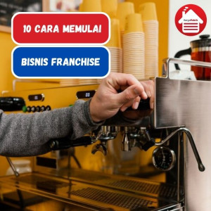 Ingin Bisnis Franchise? Cek Disini