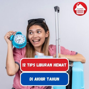 Tips Liburan Irit di Akhir Tahun