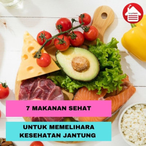 7 Jenis Makanan Untuk Jantung Sehat