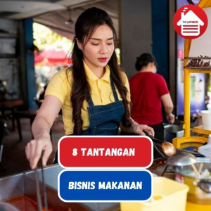 8 Tantangan Bisnis Makanan yang Harus Kamu Tahu