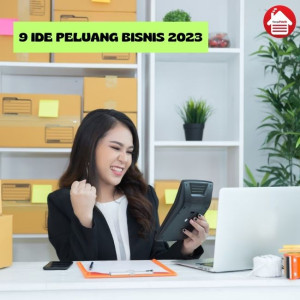 9 Peluang Bisnis 2023 yang Menjanjikan