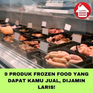 Peluang Pasar: Jenis Produk Frozen Food